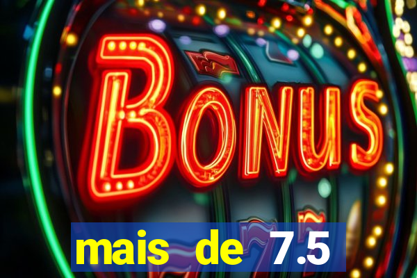 mais de 7.5 escanteios o que significa